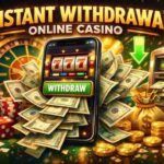 Instant Withdrawal Online Casino