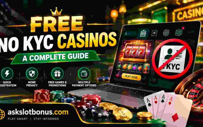 Free No KYC Casinos: A Complete Guide | AskSlotBonus.com