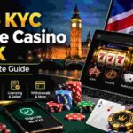 No KYC Online Casino in UK: A Complete Guide